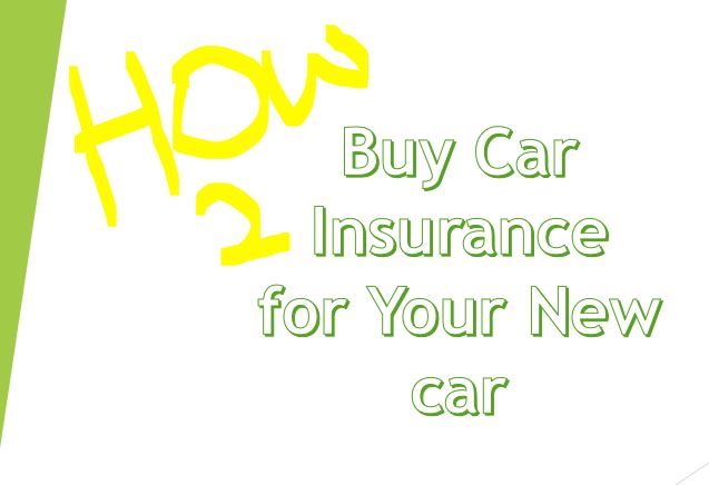 How to Buy Car Insurance for Your New Car