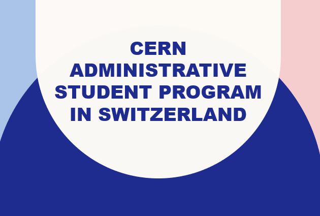 CERN Administrative Student Program in Switzerland